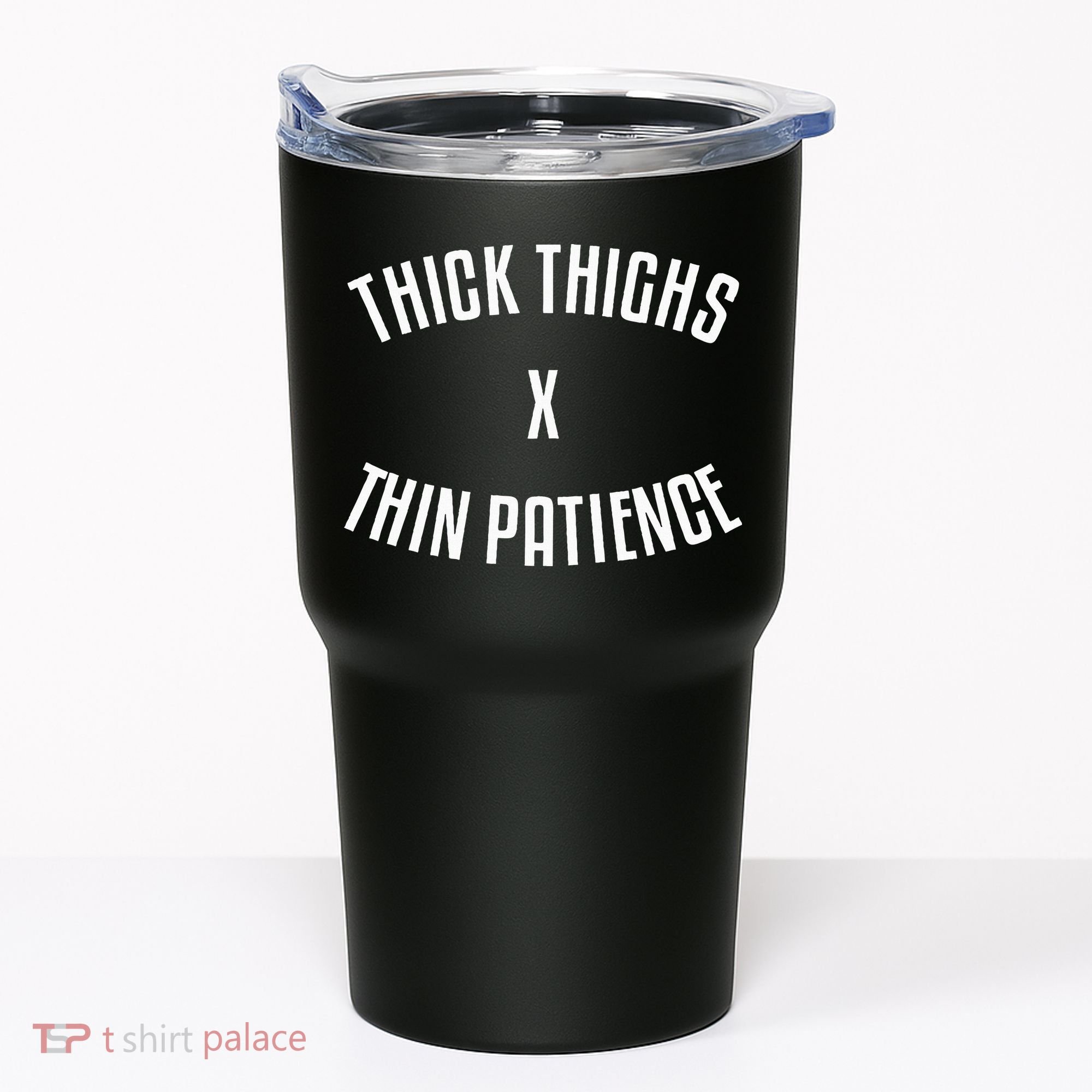 Thick Thighs X Thin Patience Funny Sarcastic Fitness Workout Tumbler