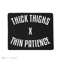 Thick Thighs X Thin Patience Funny Sarcastic Fitness Workout Mousepad thumb 0