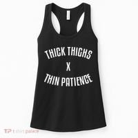 Thick Thighs X Thin Patience Funny Sarcastic Fitness Workout Women's Tank Top thumb 0