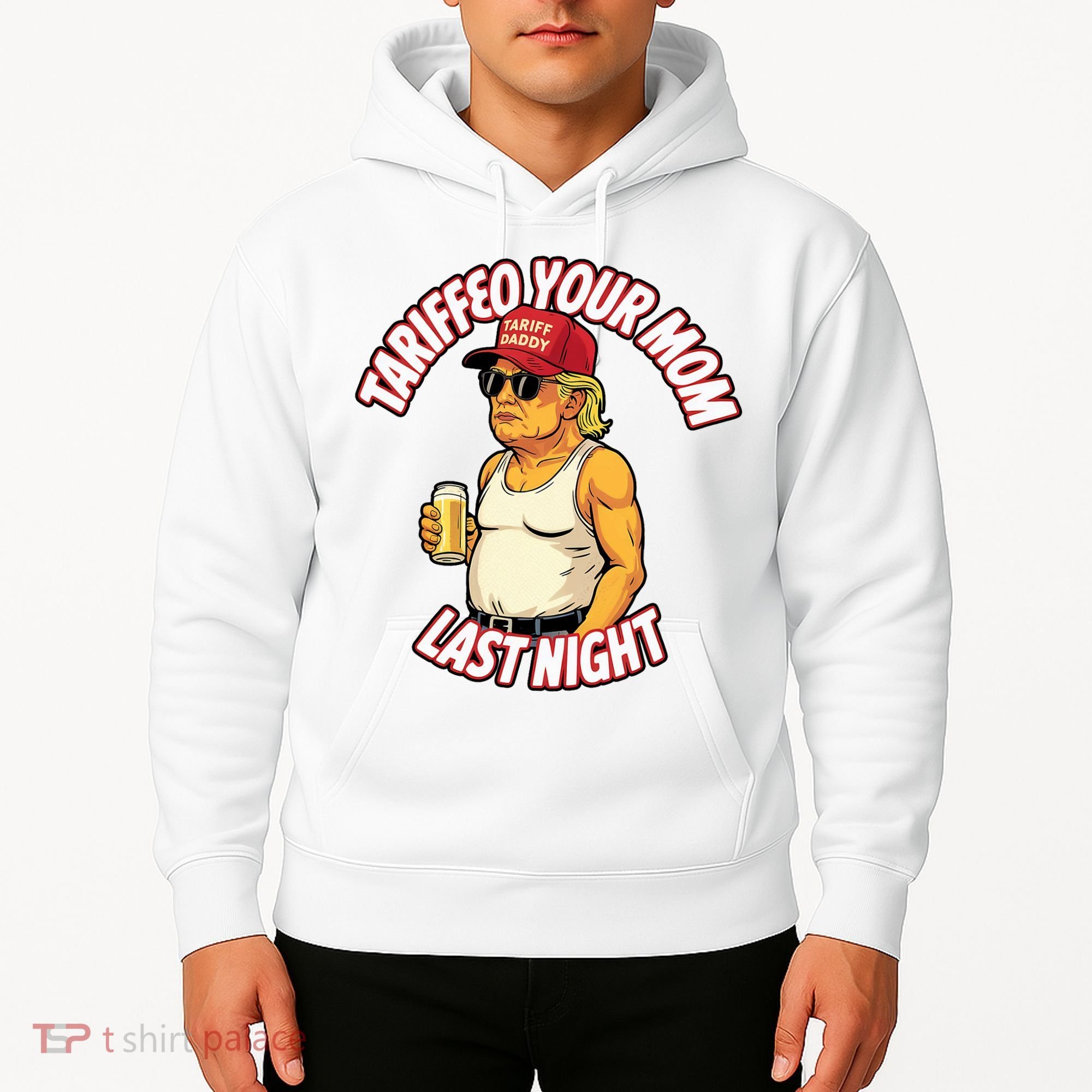 Trump Tariffied Your Mom Last Night Beer Funny Hoodie
