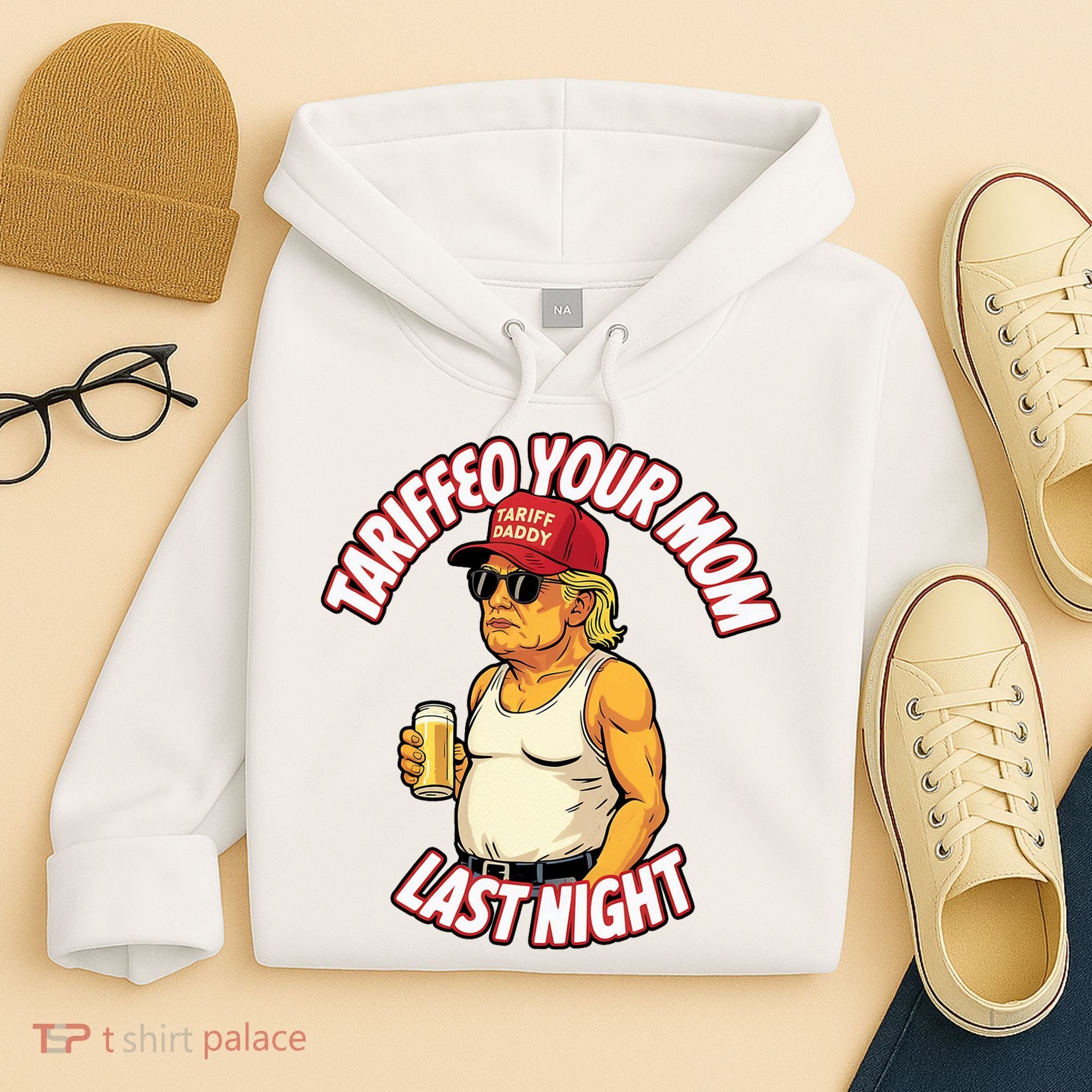 Trump Tariffied Your Mom Last Night Beer Funny Hoodie