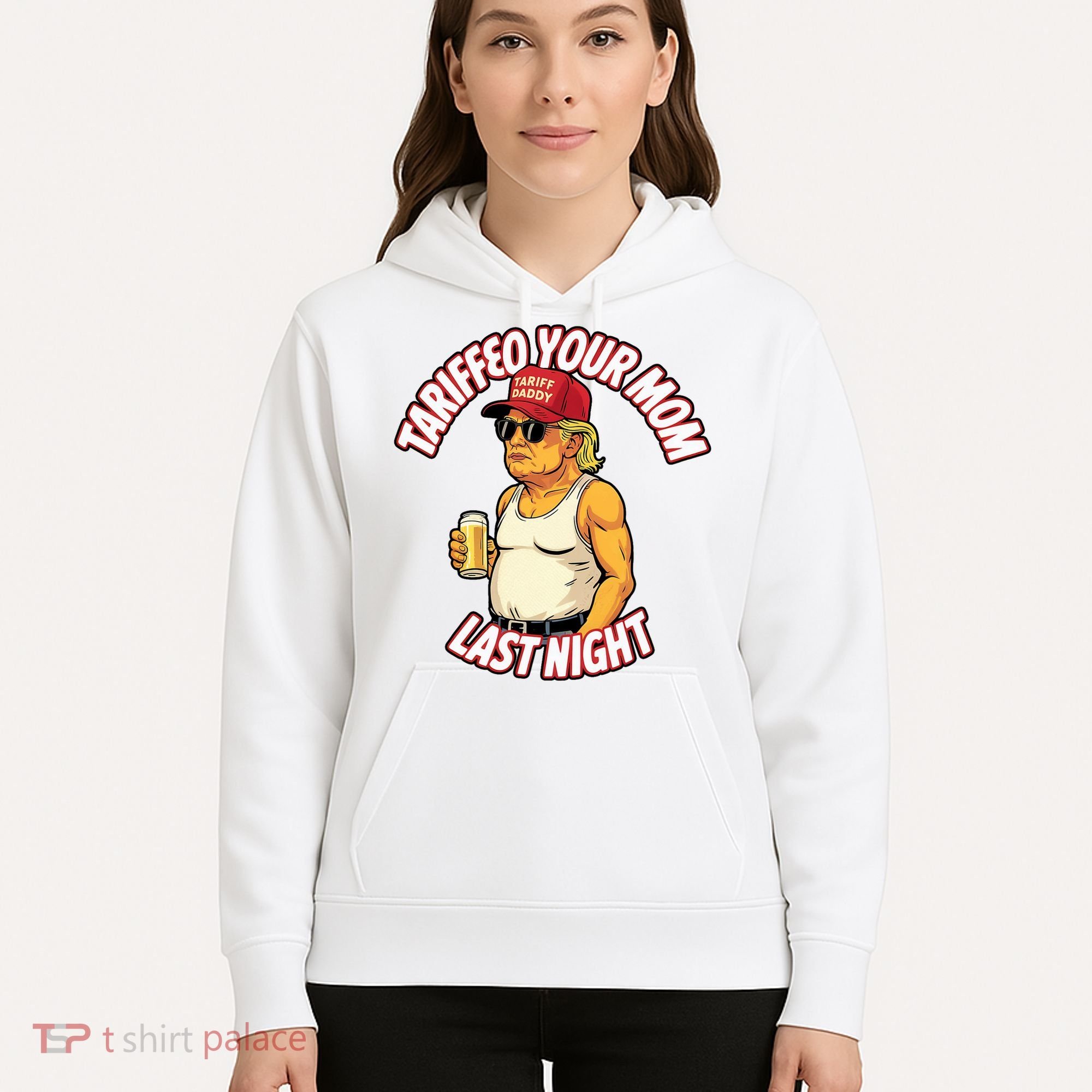 Trump Tariffied Your Mom Last Night Beer Funny Hoodie