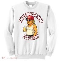 Trump Tariffied Your Mom Last Night Beer Funny Sweatshirt thumb 0