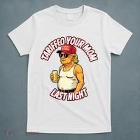 Trump Tariffied Your Mom Last Night Beer Funny T-Shirt thumb 5