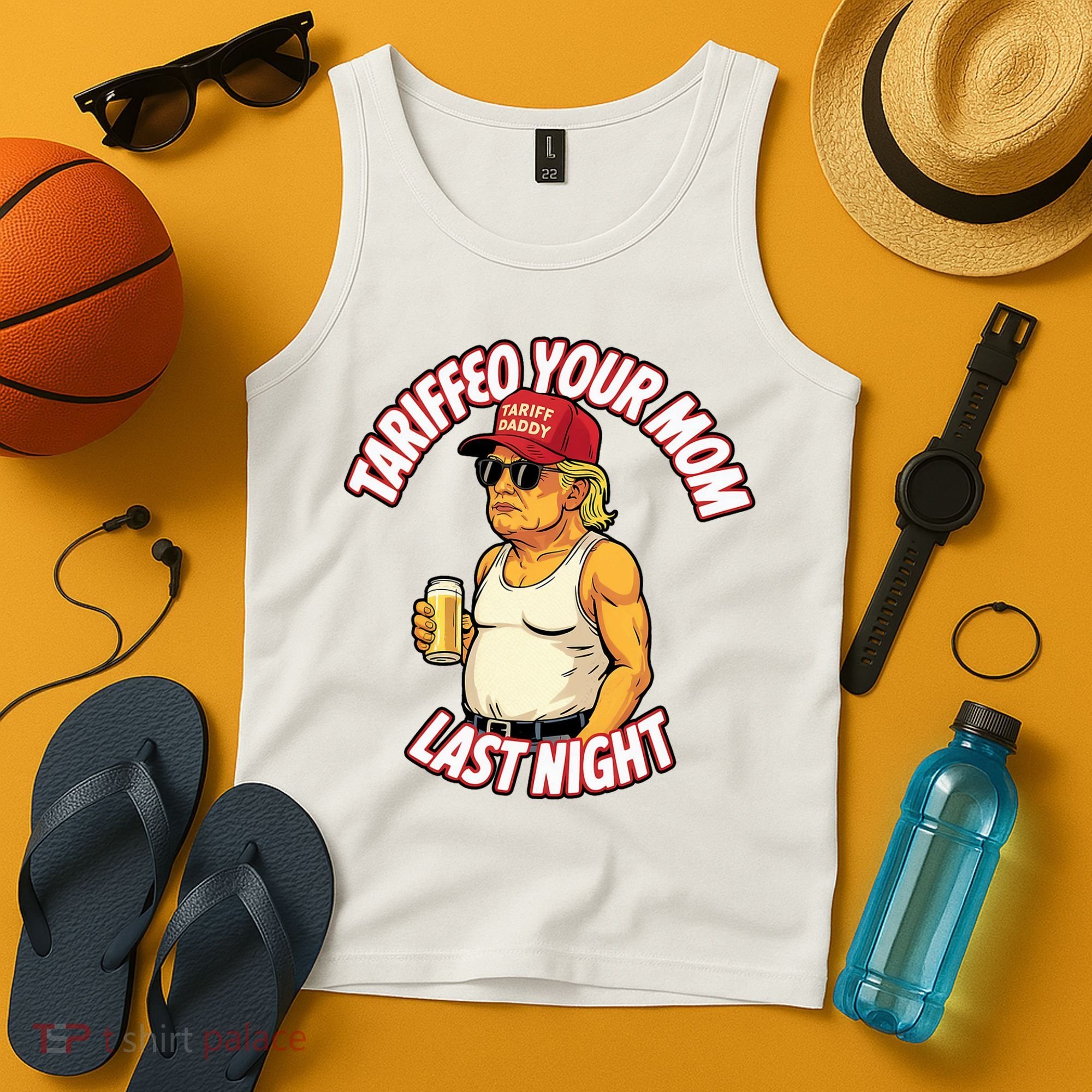 Trump Tariffied Your Mom Last Night Beer Funny Tank Top