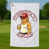 Trump Tariffied Your Mom Last Night Beer Funny Golf Towel thumb 1