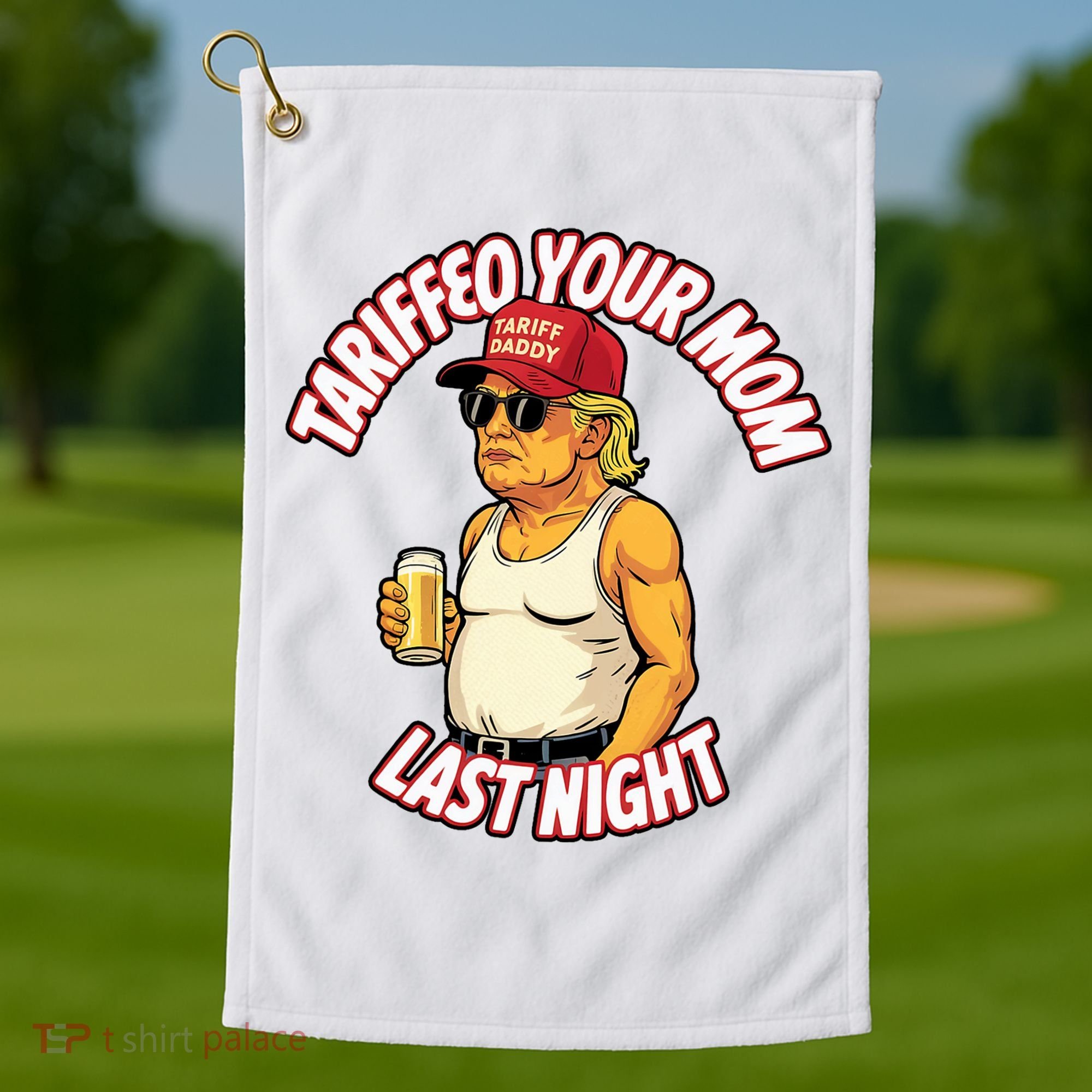 Trump Tariffied Your Mom Last Night Beer Funny Golf Towel
