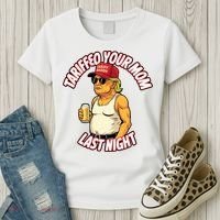 Trump Tariffied Your Mom Last Night Beer Funny Women's T-Shirt thumb 3
