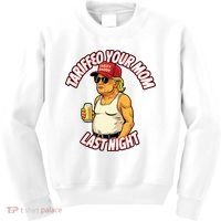Trump Tariffied Your Mom Last Night Beer Funny Kids Sweatshirt thumb 0