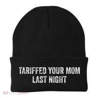 Trump Tariffed Your Mom Last Night Beanie thumb 0