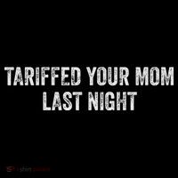 Trump Tariffed Your Mom Last Night Women's Tank Top thumb 5