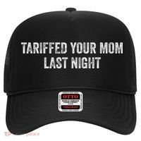 Trump Tariffed Your Mom Last Night Hat thumb 0