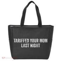 Trump Tariffed Your Mom Last Night Tote Bag thumb 0