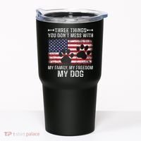 Three Things You Dont Mess With My Family Freedom My Dog Tumbler thumb 0