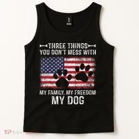 Three Things You Dont Mess With My Family Freedom My Dog Tank Top thumb 2