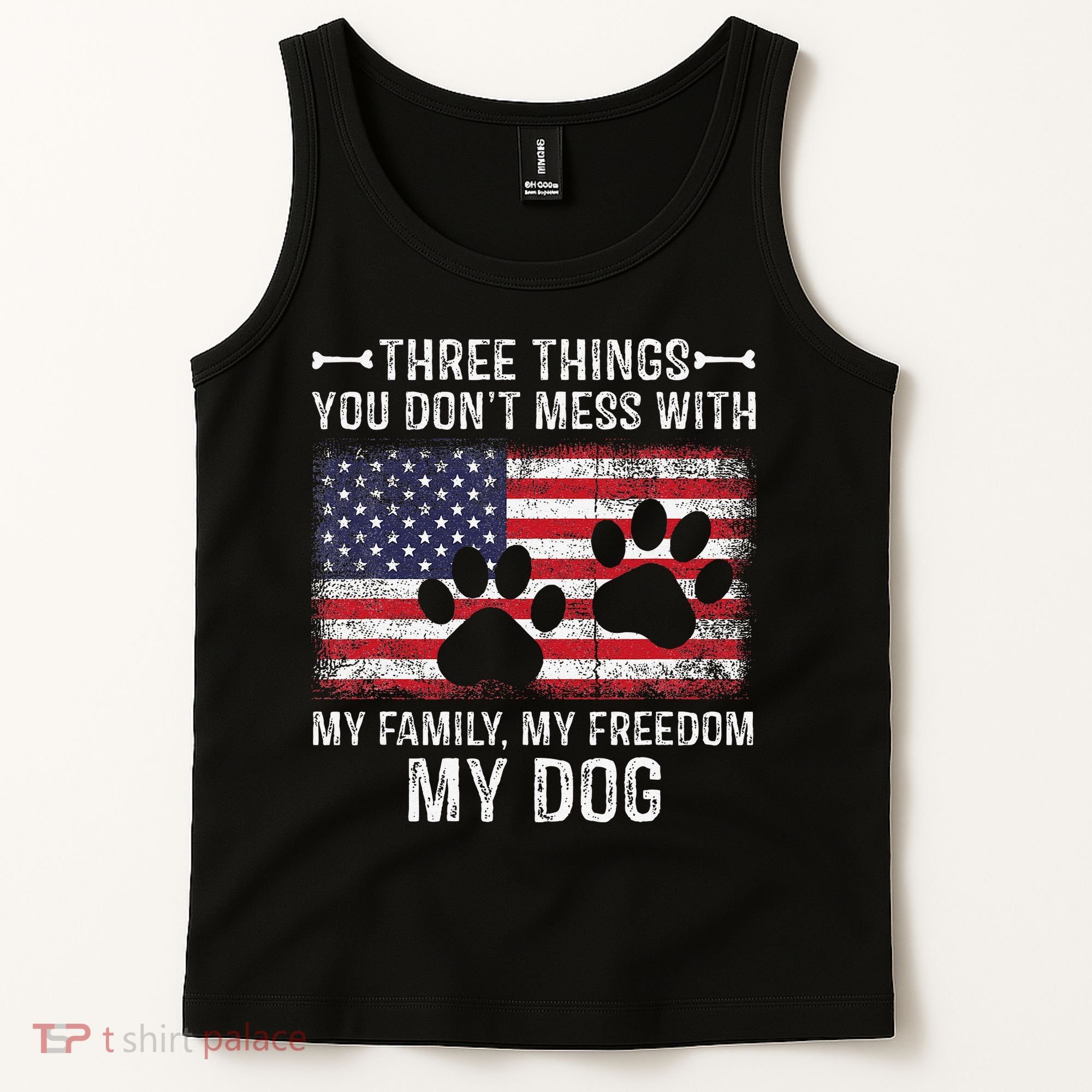 Three Things You Dont Mess With My Family Freedom My Dog Tank Top