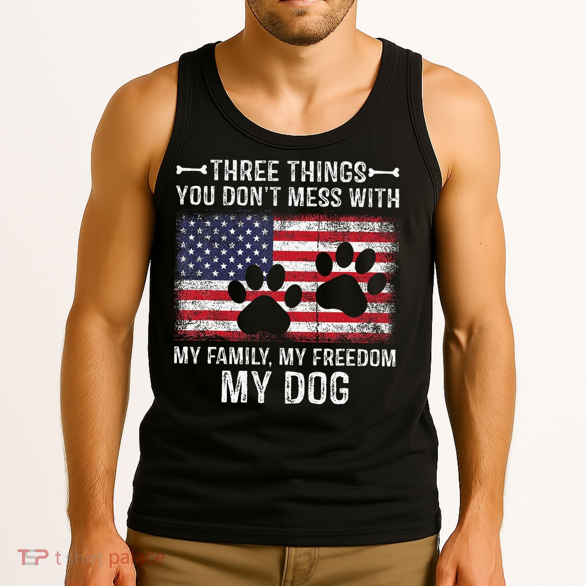 Three Things You Dont Mess With My Family Freedom My Dog Tank Top