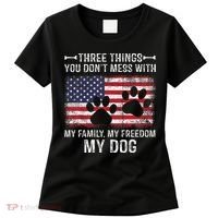 Three Things You Dont Mess With My Family Freedom My Dog Women's T-Shirt thumb 0