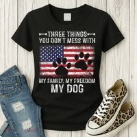 Three Things You Dont Mess With My Family Freedom My Dog Women's T-Shirt thumb 3