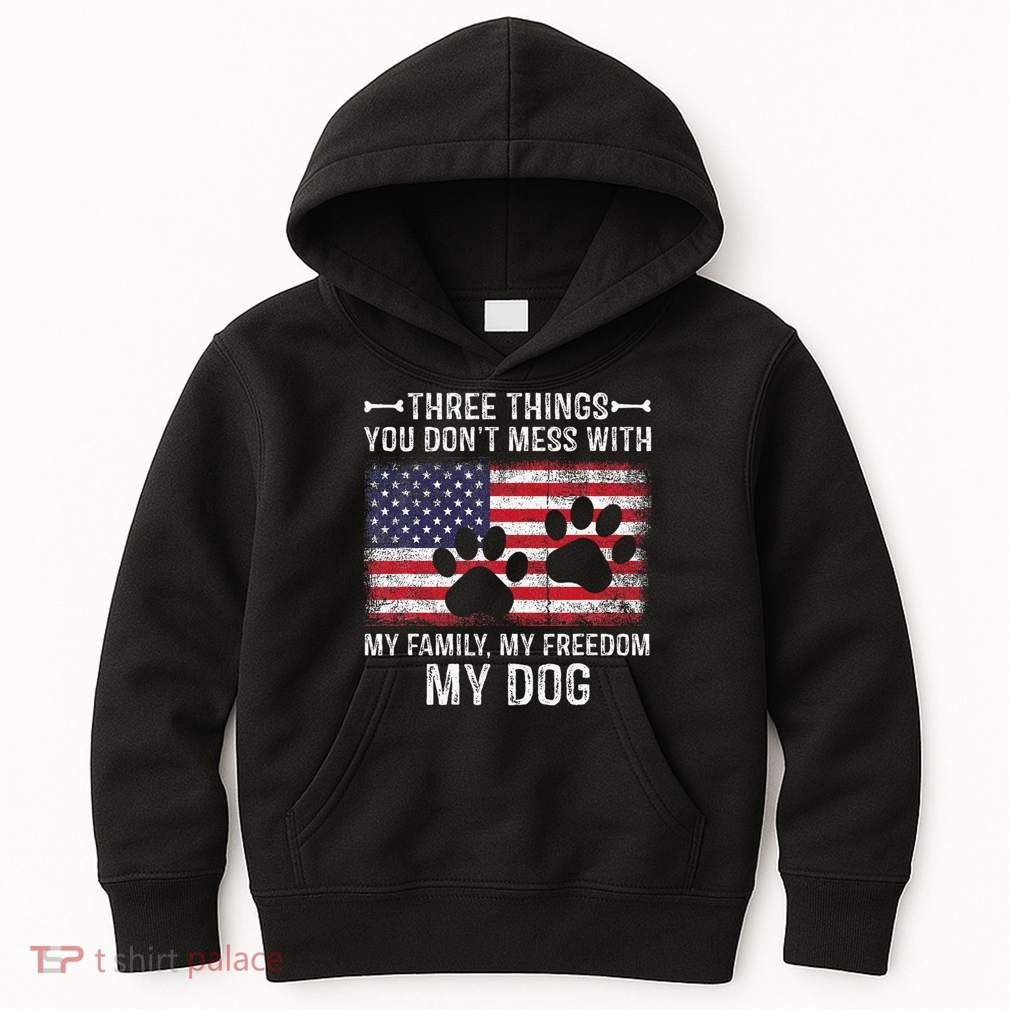 Three Things You Dont Mess With My Family Freedom My Dog Kids Hoodie