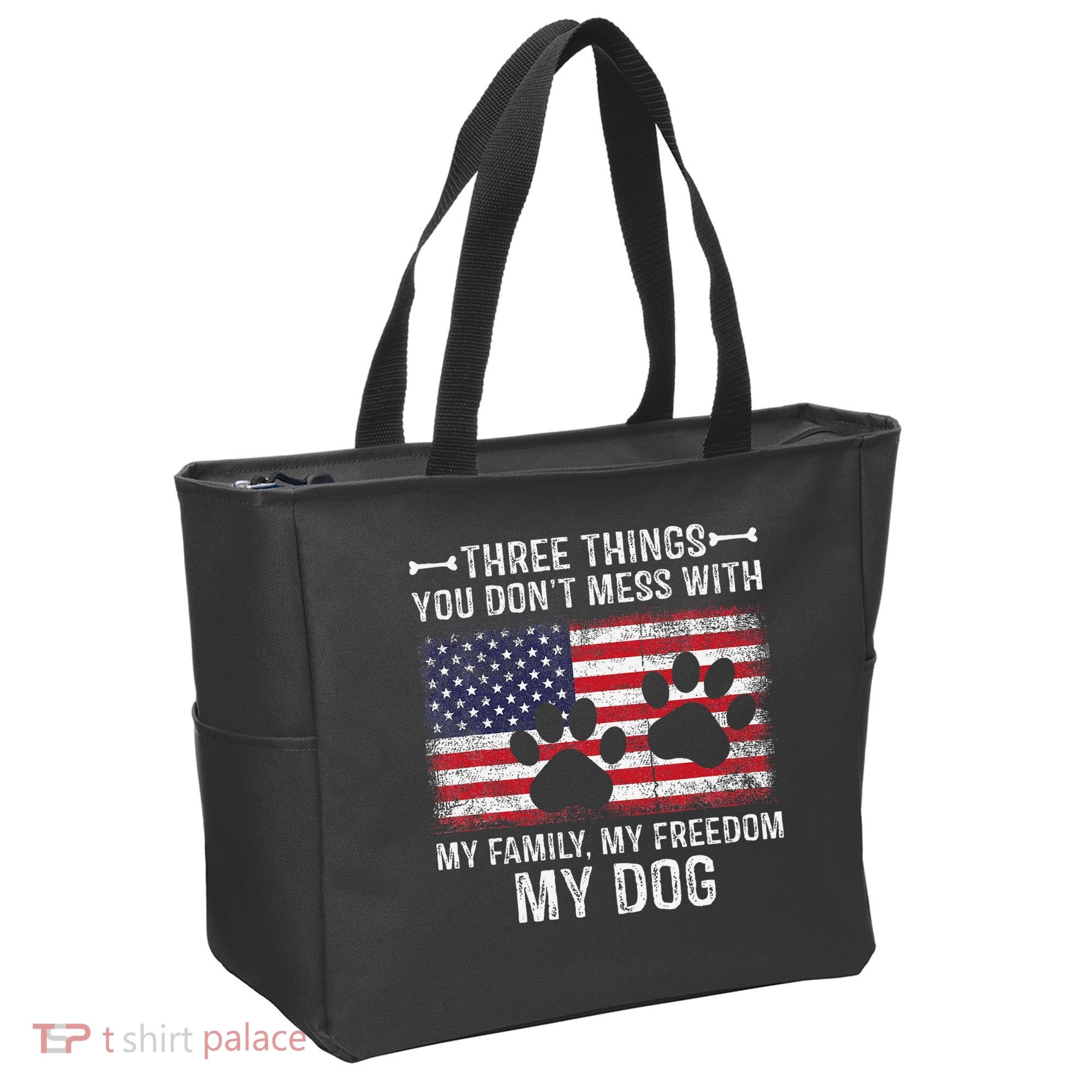 Three Things You Dont Mess With My Family Freedom My Dog Tote Bag