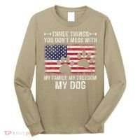 Three Things You Dont Mess With My Family Freedom My Dog Long Sleeve Shirt thumb 0