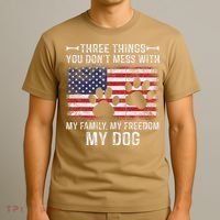 Three Things You Dont Mess With My Family Freedom My Dog T-Shirt thumb 3