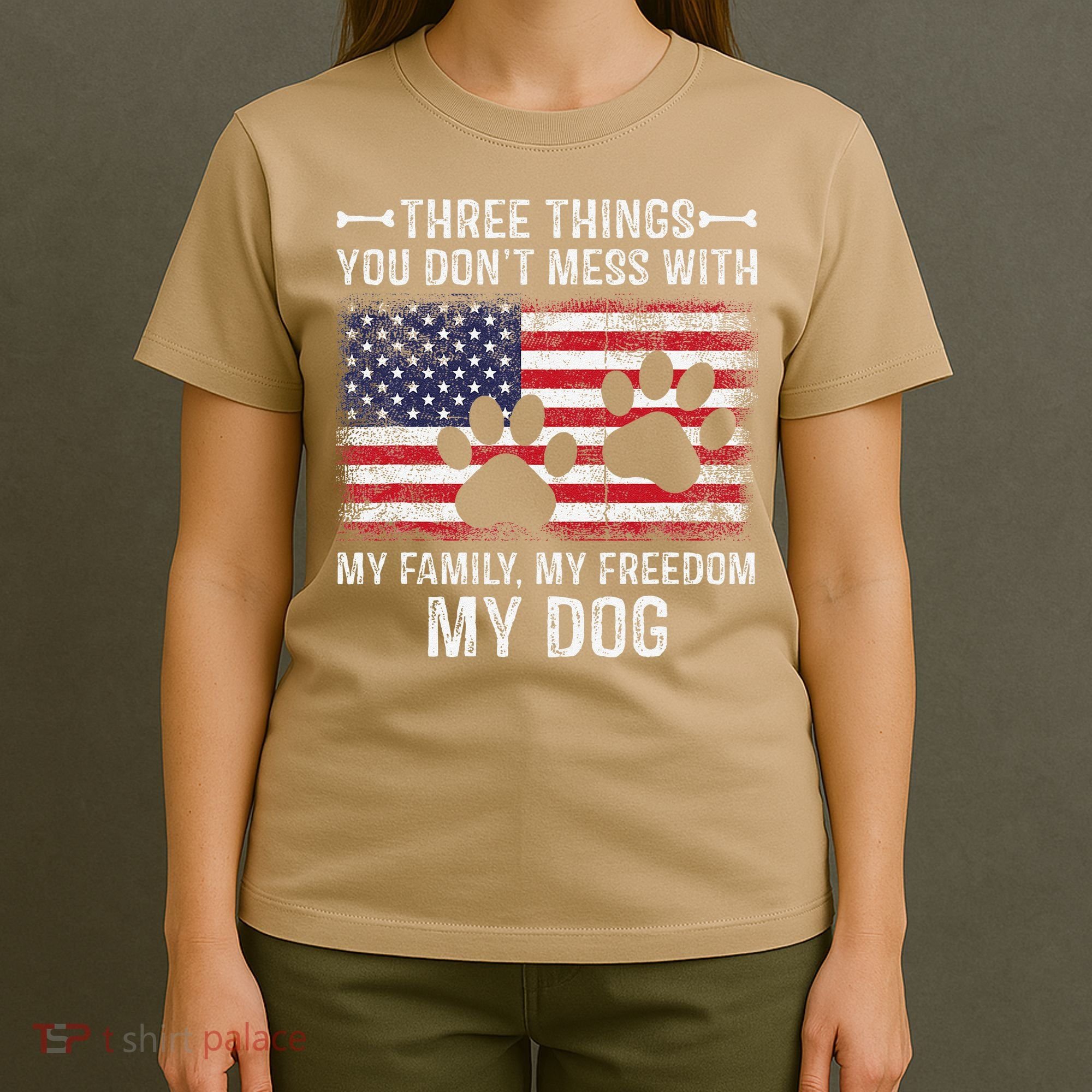 Three Things You Dont Mess With My Family Freedom My Dog T-Shirt