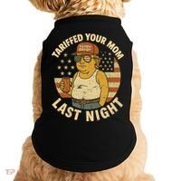 Trump Tariffed Your Mom Last Night Tariff Doggie Tank thumb 0
