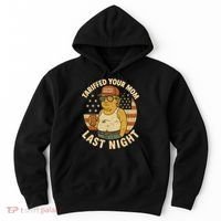 Trump Tariffed Your Mom Last Night Tariff Hoodie thumb 0
