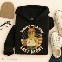 Trump Tariffed Your Mom Last Night Tariff Hoodie thumb 4