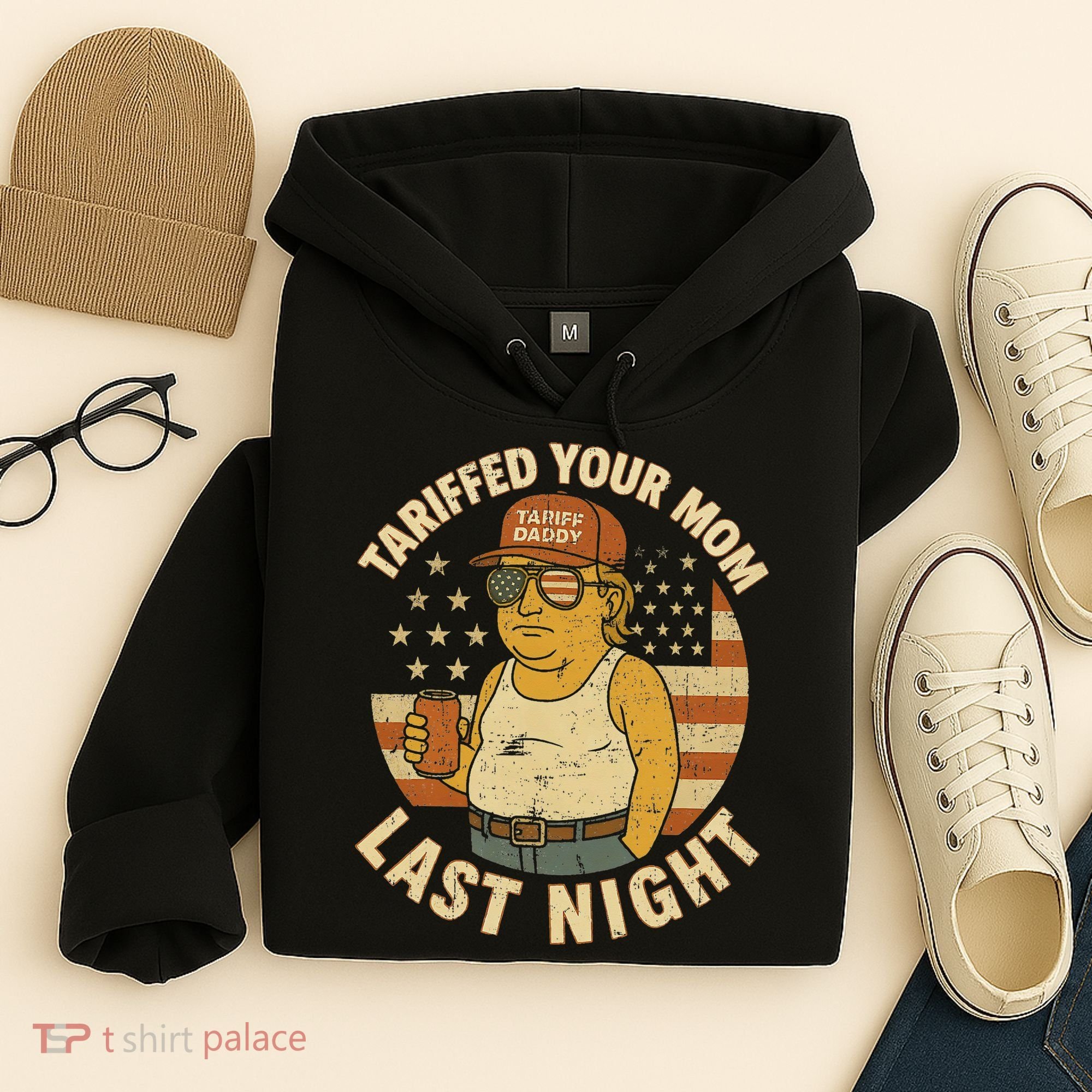 Trump Tariffed Your Mom Last Night Tariff Hoodie