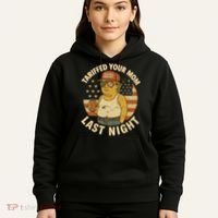 Trump Tariffed Your Mom Last Night Tariff Hoodie thumb 5