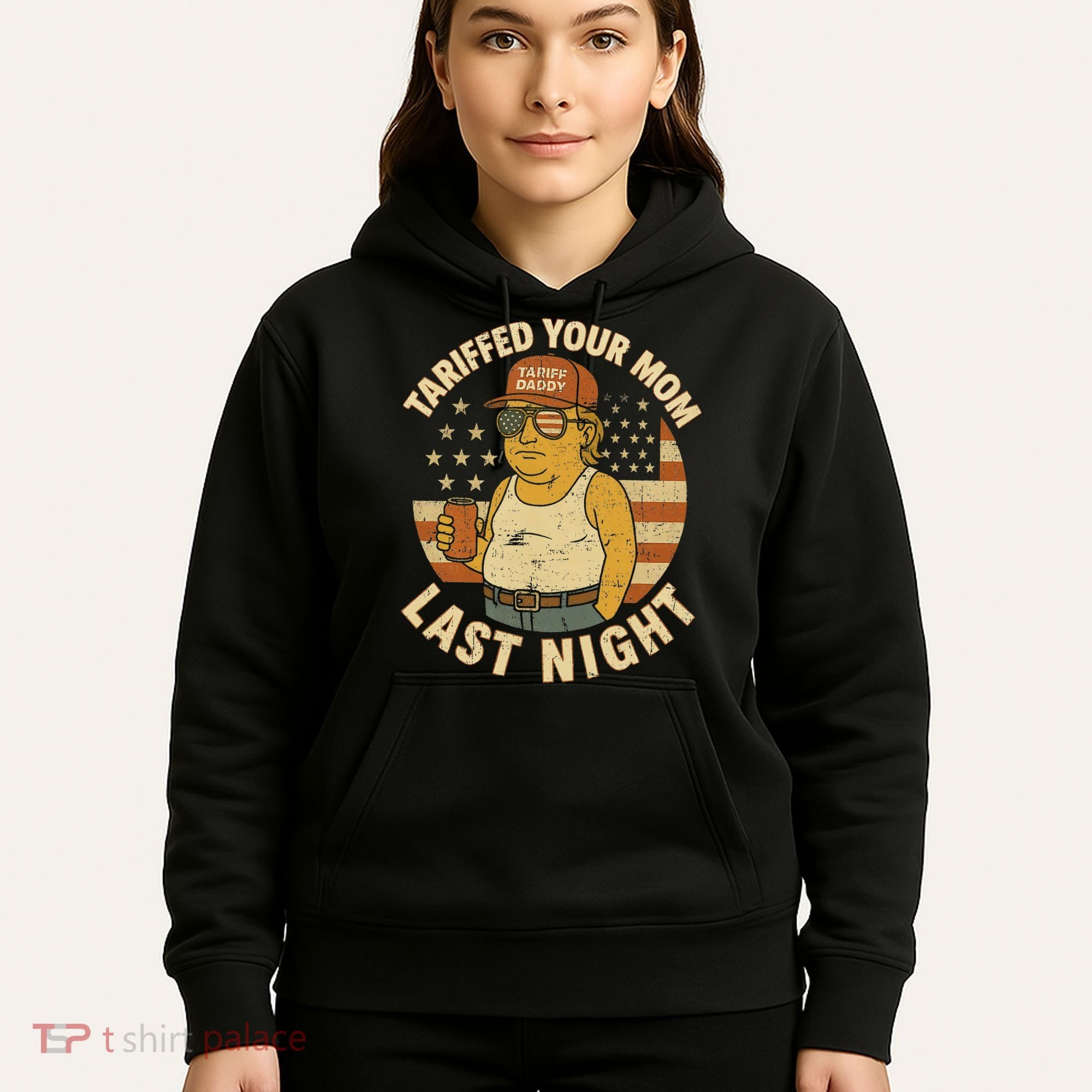 Trump Tariffed Your Mom Last Night Tariff Hoodie