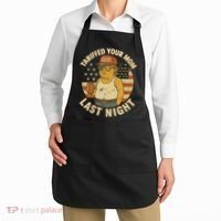 Trump Tariffed Your Mom Last Night Tariff Apron thumb 2