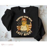 Trump Tariffed Your Mom Last Night Tariff Sweatshirt thumb 2