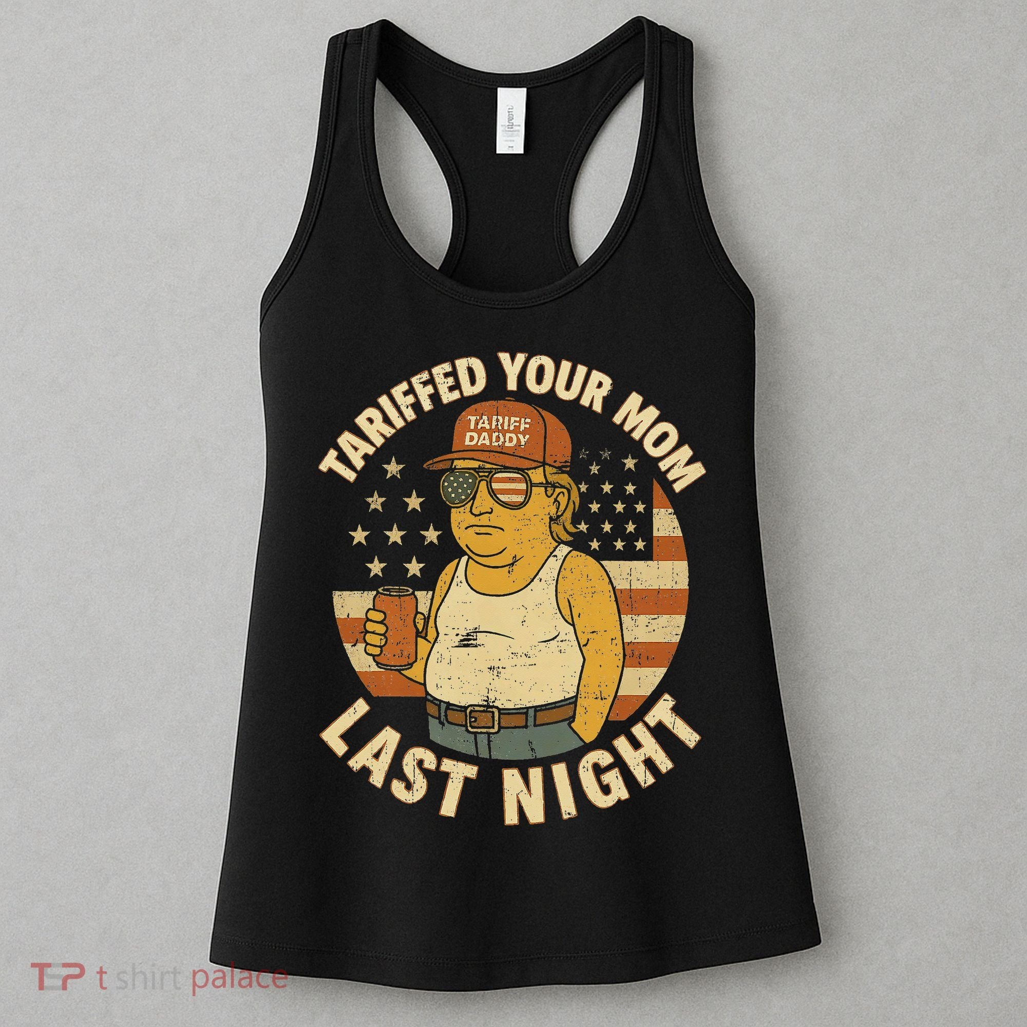 Trump Tariffed Your Mom Last Night Tariff Women's Tank Top