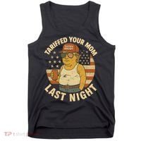 Trump Tariffed Your Mom Last Night Tariff Tank Top thumb 0