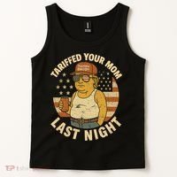 Trump Tariffed Your Mom Last Night Tariff Tank Top thumb 2