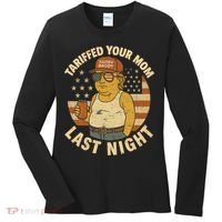 Trump Tariffed Your Mom Last Night Tariff Women's Long Sleeve Shirt thumb 0