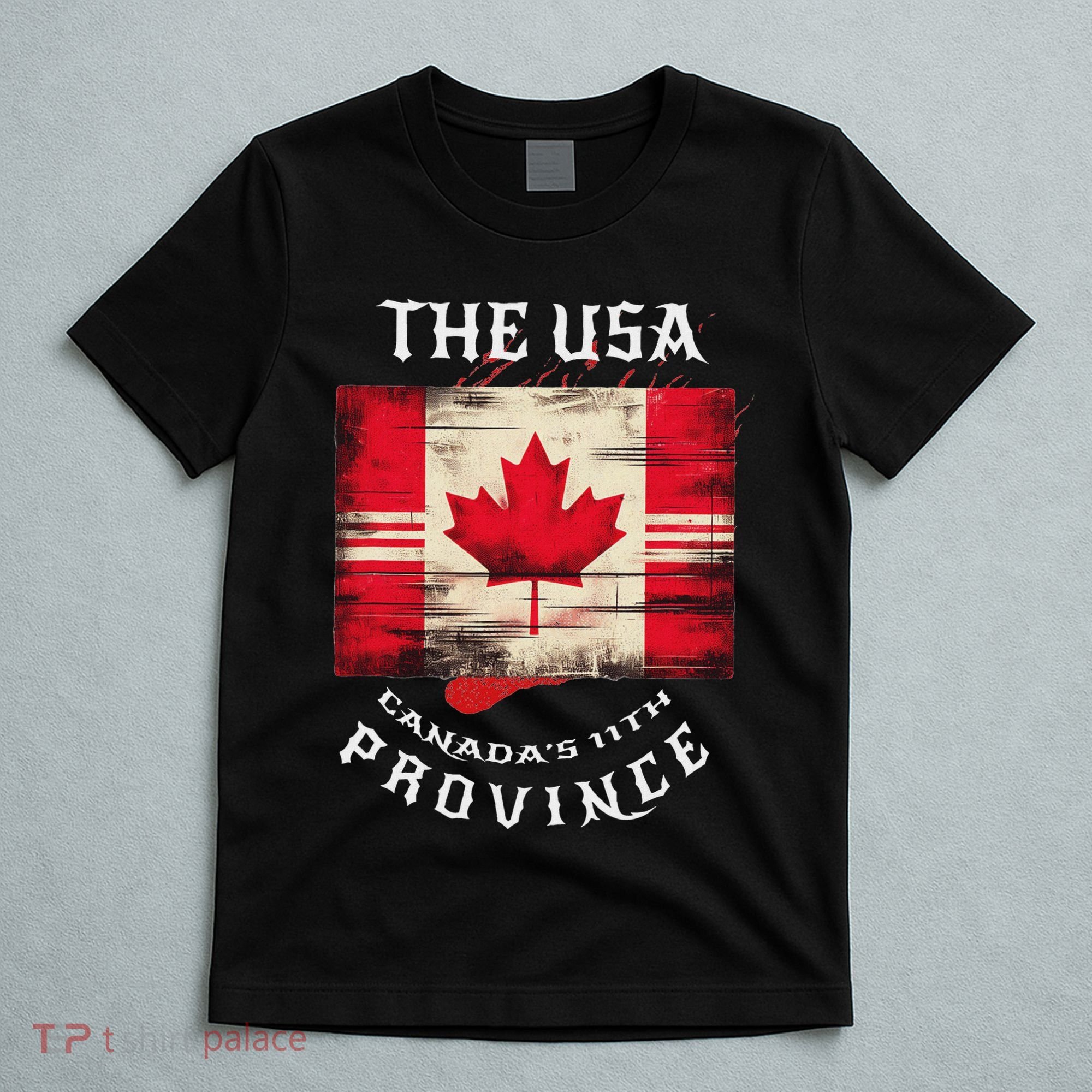 The Usa Canada’S 11th Province Funny Canada Flag Funny Leaf T-Shirt