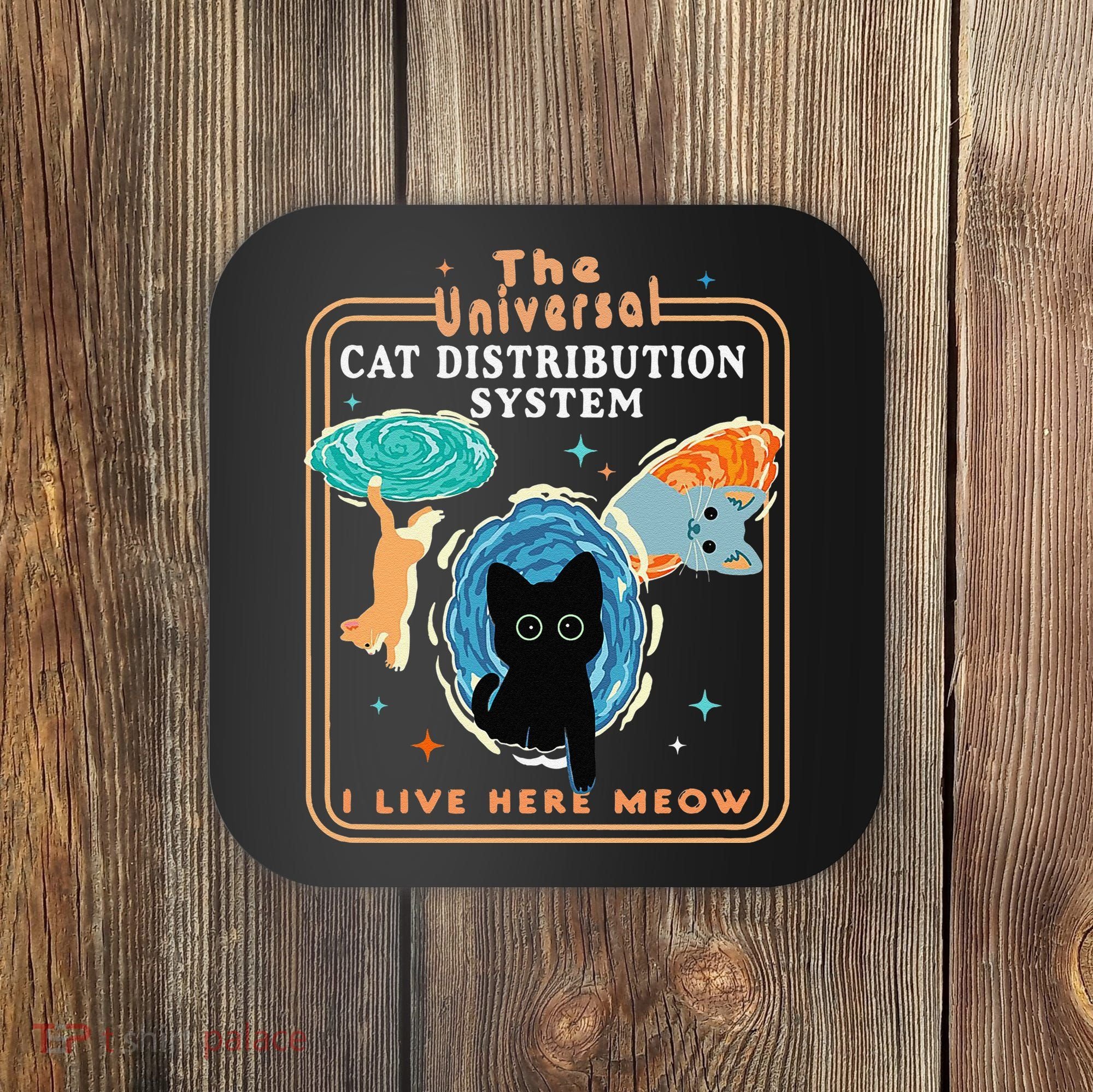 The Universal Cat Distribution System Funny LoverCat Gift Coaster
