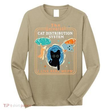 The Universal Cat Distribution System Funny LoverCat Gift Long Sleeve Shirt