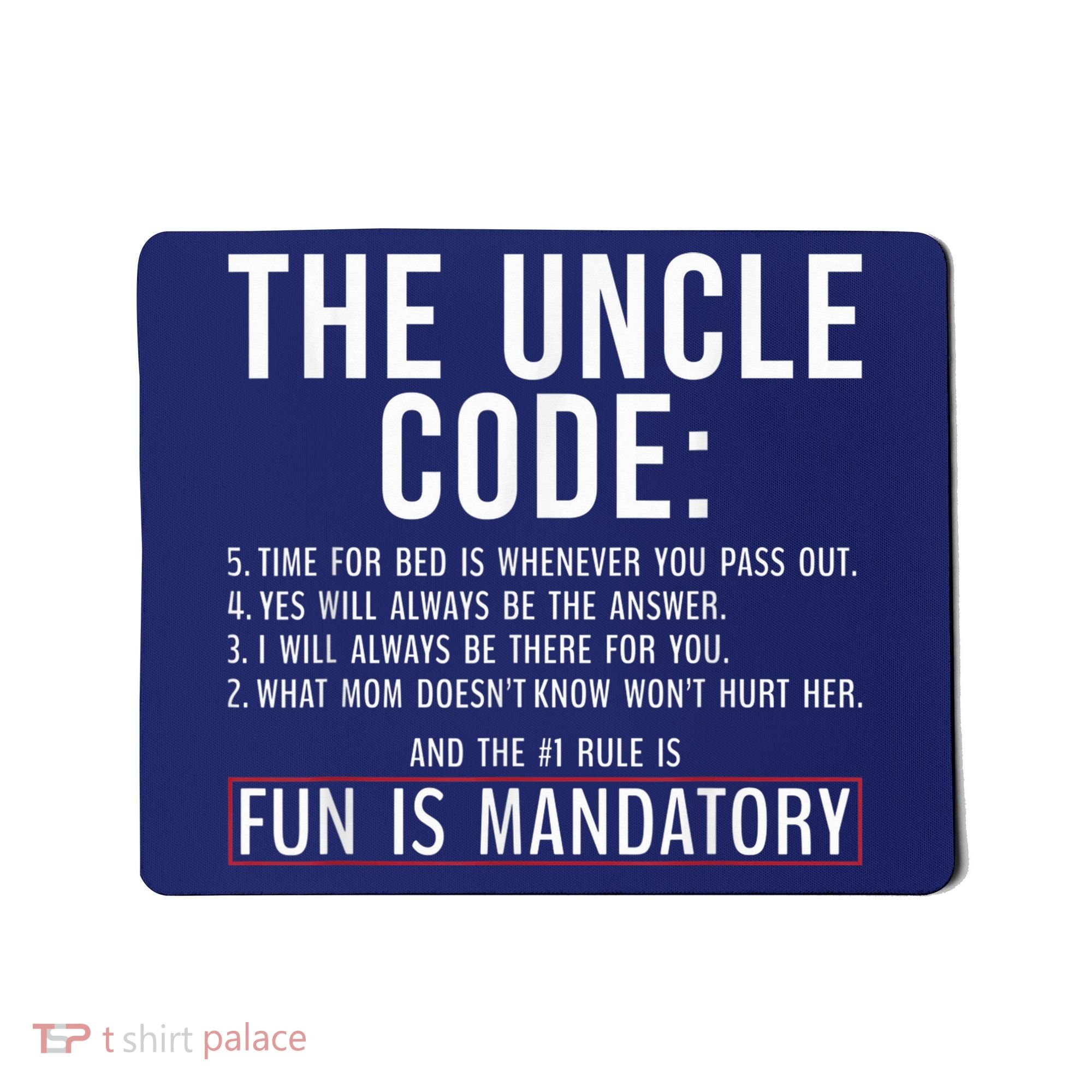 The Uncle Code Fun ins Mandatory Family Brother Uncle Mousepad