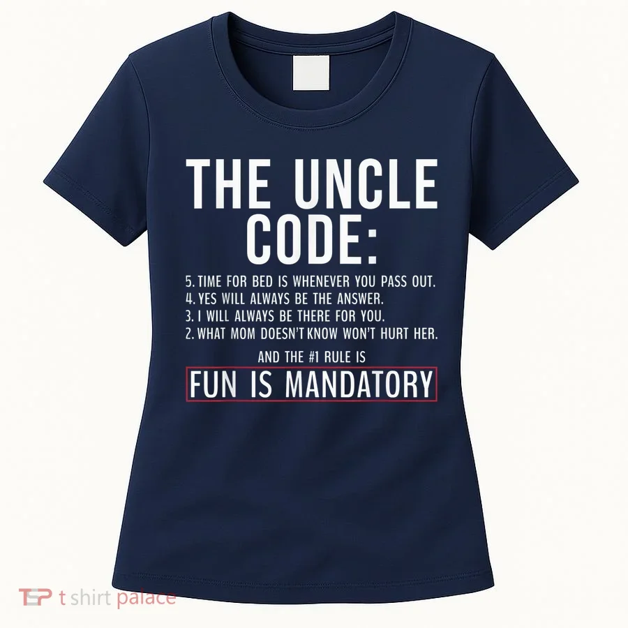 The Uncle Code Fun ins Mandatory Family Brother Uncle Women's T-Shirt