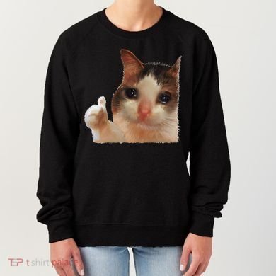Thumbs Up Crying Cat Meme Cat Crying Thumps Up Memes Sad Cat Women's Sweatshirt