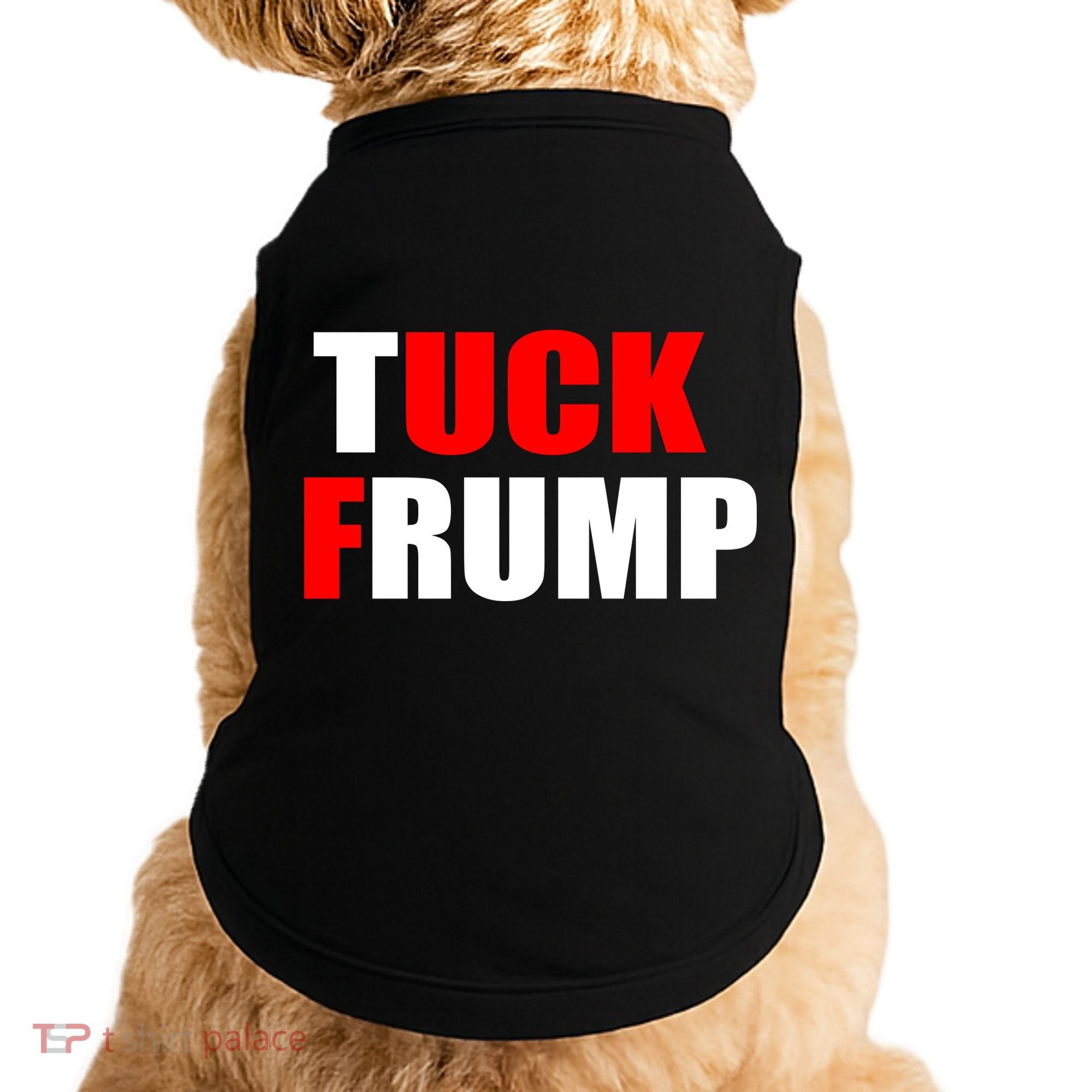 Tuck Frump Anti Trump Doggie Tank