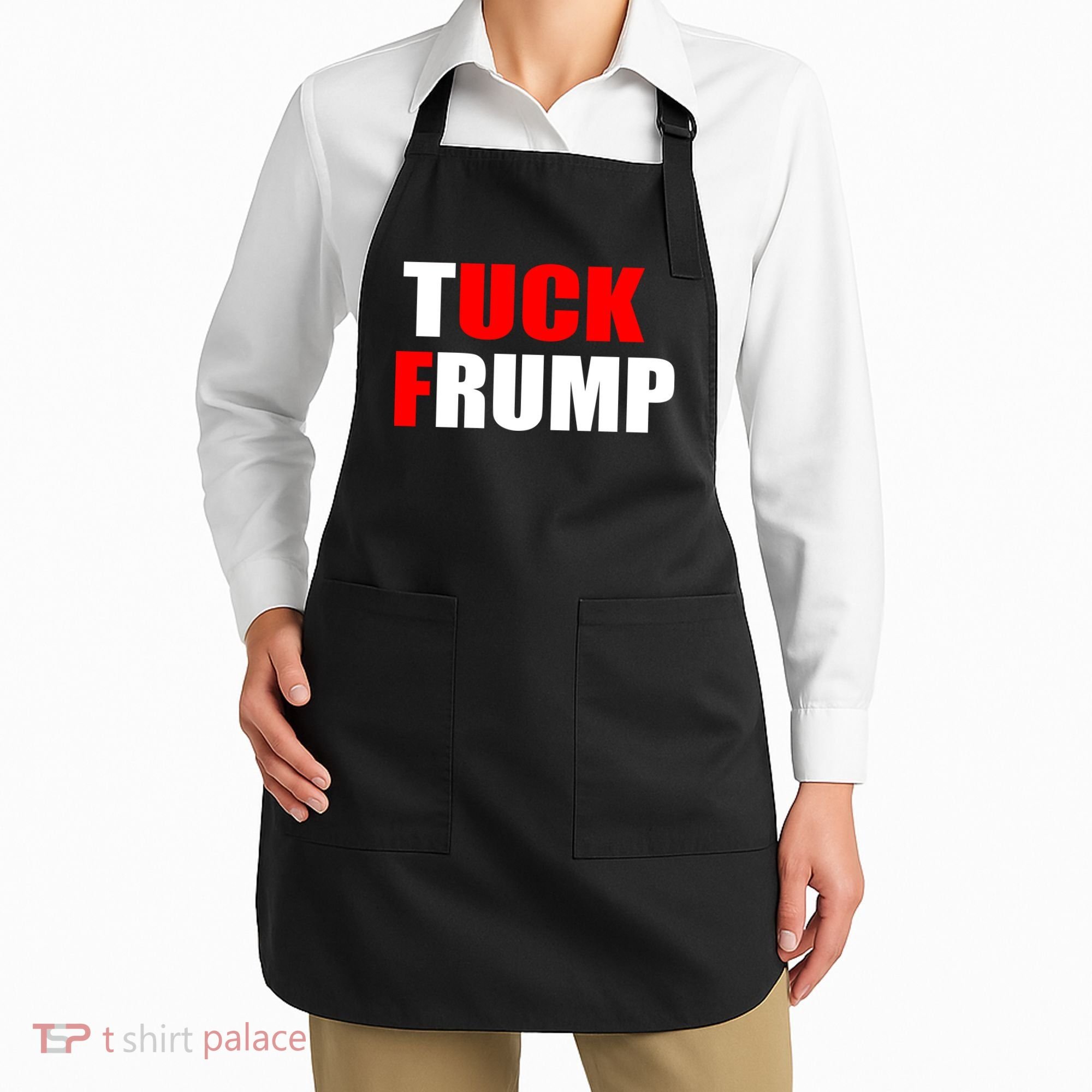 Tuck Frump Anti Trump Apron