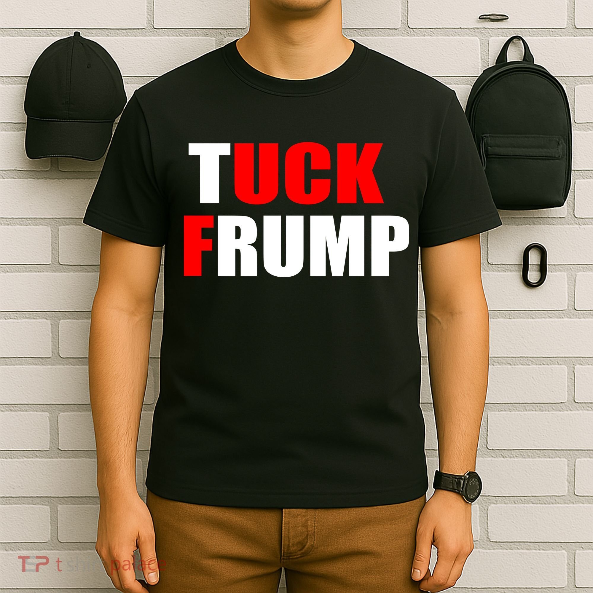 Tuck Frump Anti Trump T-Shirt