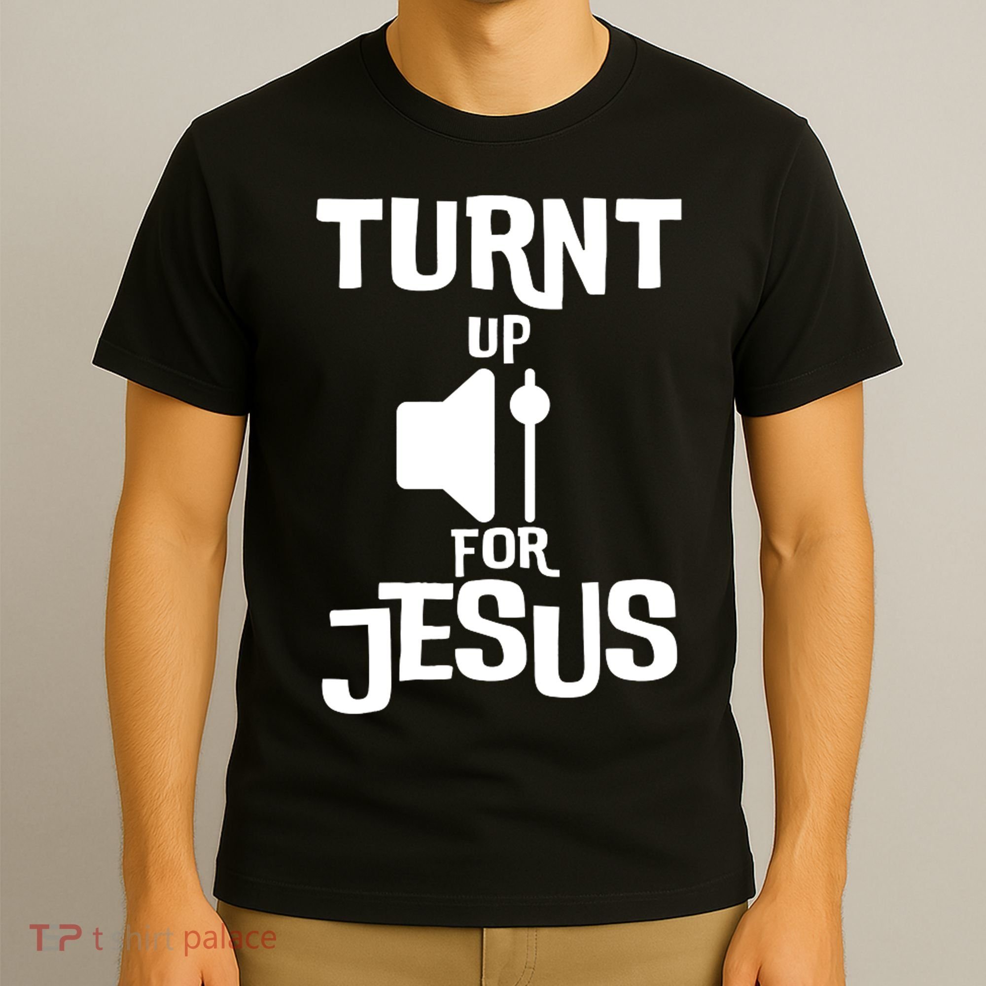 Turn Up For Jesus T-Shirt